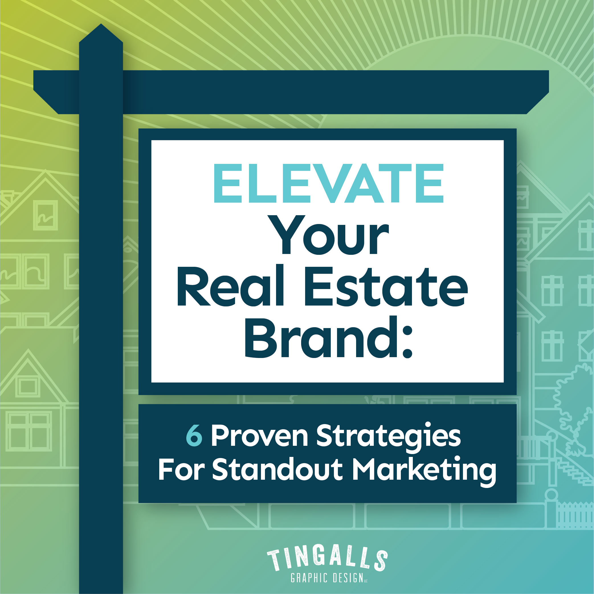 Blog graphic of real estate sign that says "Elevate your real estate brand: 6 proven strategies for standout marketing.